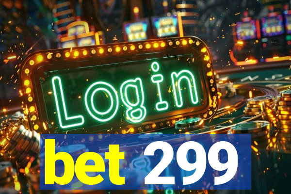 bet 299